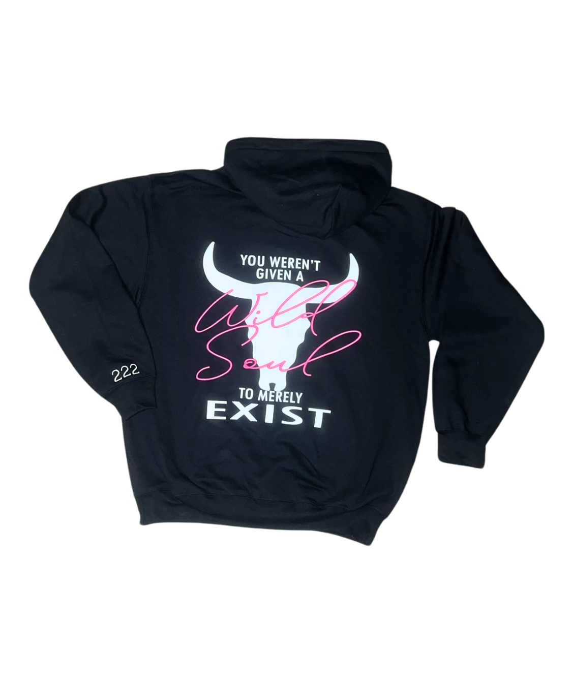 You Weren't Given A Wild Soul To Merely Exist Hoodie